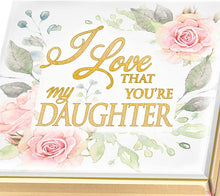 Load image into Gallery viewer, The Bradford Exchange I Love That You're My Daughter Handcrafted Mirrored Music Box Featuring A Floral Design with Beveled Edges & A Golden Reflective Glass Base - RCE Global Solutions